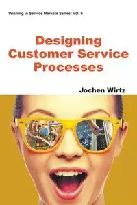 DESIGNING CUSTOMER SERVICE PROCESSES - JOCHEN WIRTZ