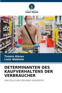 DETERMINANTEN DES KAUFVERHALTENS DER VERBRAUCHER - Alemu Tezera