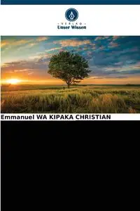 DIE GESTALTUNG VON MENSCHEN - CHRISTIAN Emmanuel WA KIPAKA