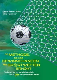 DIE METHODE, DIE IHRE GEWINNCHANCEN BEI SPORTWETTEN ERHÖHT. Verdienen Sie ein monatliches Gehalt, bis zu 90 % der gewonnenen Wetten. - Rob Hamilton