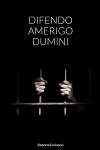 DIFENDO AMERIGO DUMINI - Roberto Farinacci