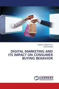 DIGITAL MARKETING AND ITS IMPACT ON CONSUMER BUYING BEHAVIOR - THAPA PH. D GOPAL