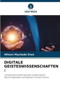 DIGITALE GEISTESWISSENSCHAFTEN - Wilson Machado Enes