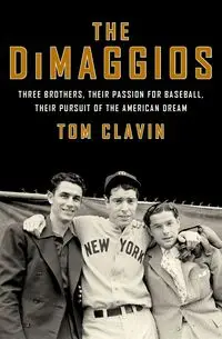 DIMAGGIOS                   PB - Tom Clavin