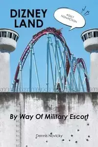 DIZNEY LAND By Way Of Military Escort - Dennis Novicky