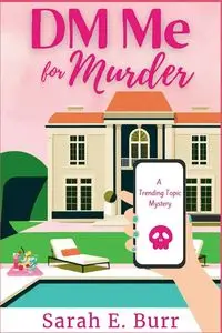 DM Me For Murder - Sarah E. Burr