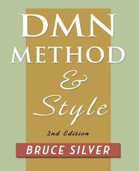 DMN Method and Style. 2nd Edition - Bruce Silver