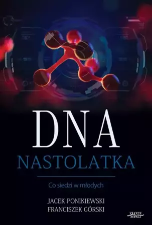 DNA Nastolatka (Wersja elektroniczna (PDF)) - Franciszek Górski, Jacek Ponikiewski