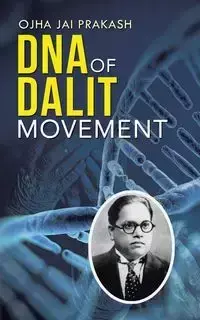 DNA of Dalit Movement - Prakash Ojha Jai