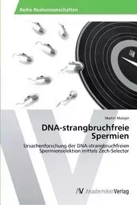 DNA-strangbruchfreie Spermien - Martin Malojer
