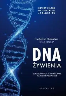 DNA żywienia - Catherine Shanahan, Luke Shanahan