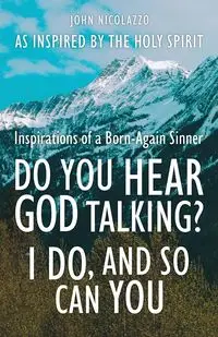 DO YOU HEAR GOD TALKING I DO AND SO CAN YOU - Spirit Holy