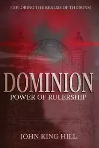 DOMINION - JOHN HILL KING