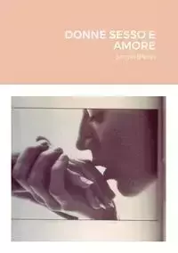 DONNE SESSO E AMORE - Sergio Bissoli