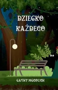 DZIECKO KAŻDEGO - Cathy McGough