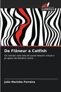 Da Flâneur a Catfish - Julio Marinho Ferreira