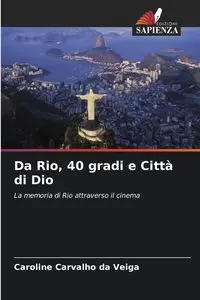 Da Rio, 40 gradi e Città di Dio - Caroline Veiga Carvalho da