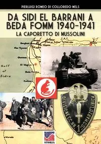 Da Sidi el barrani a Beda Fomm 1940-1941 - Romeo di Colloredo Mels Pierluigi