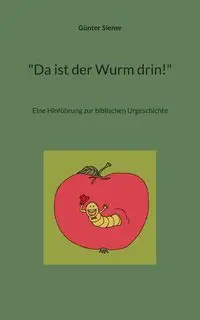 "Da ist der Wurm drin!" - Siener Günter