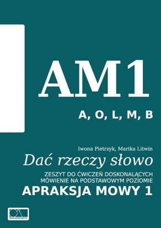 Dać rzeczy słowo. Apraksja mowy 1 - Iwona Pietrzyk, Marika Litwin