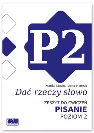 Dać rzeczy słowo. Pisanie - poziom 2. - Marika Litwin, Iwona Pietrzyk