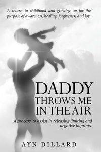 Daddy Throws Me In The Air - Dillard Ayn