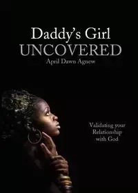 Daddy's Girl Uncovered - April Agnew