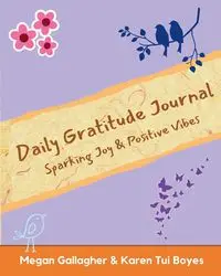 Daily Gratitude Journal - Sparking Joy & Positive Vibes - Megan Gallagher - 2024