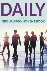 Daily Group Appointment Book - Publishing LLC Speedy