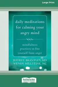 Daily Meditations for Calming Your Angry Mind - Jeffrey Brantley Dr.