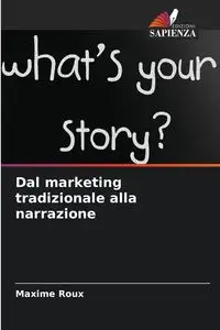 Dal marketing tradizionale alla narrazione - Roux Maxime