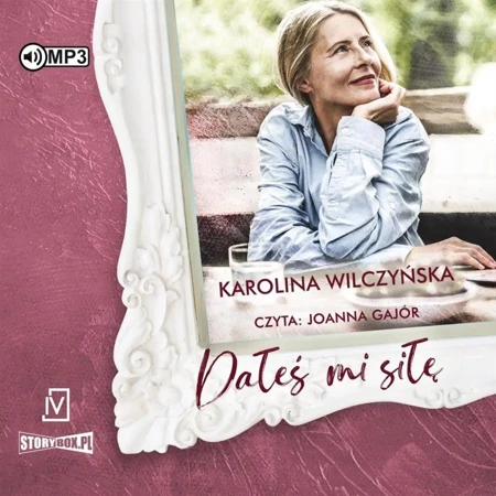 Dałeś mi siłę audiobook - Karolina Wilczyńska