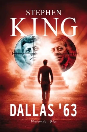 Dallas '63 - Stephen King, Tomasz Wilusz, Vincent Chong
