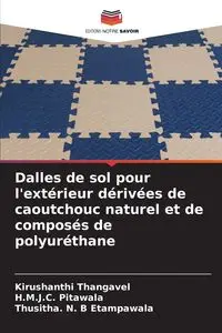 Dalles de sol pour l'extérieur dérivées de caoutchouc naturel et de composés de polyuréthane - Thangavel Kirushanthi