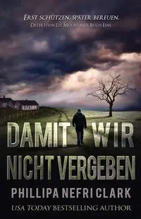 Damit Wir Nicht Vergeben - Clark Phillipa Nefri