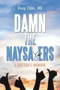 Damn the Naysayers - Doug Zipes