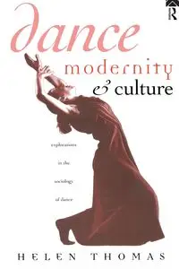 Dance, Modernity and Culture - Thomas Helen