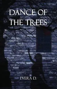 Dance Of The Trees - D. Evera