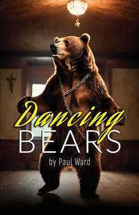 Dancing Bears - Ward Paul