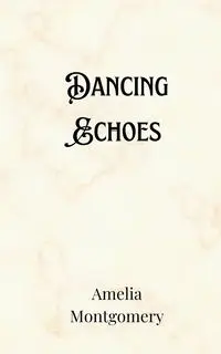 Dancing Echoes - Amelia Montgomery