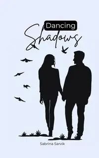 Dancing Shadows - Sabrina Sarvik