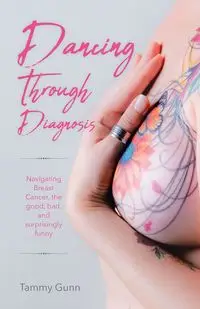 Dancing Through Diagnosis - Tammy Gunn