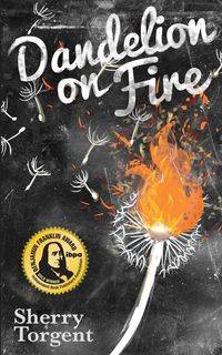 Dandelion on Fire - Sherry Torgent G