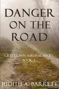 Danger on the Road - Barrett Judith A.