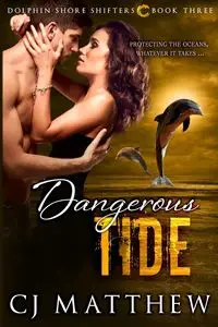 Dangerous Tide - Matthew CJ