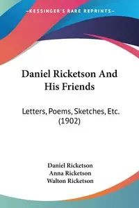 Daniel Ricketson And His Friends - Daniel Ricketson