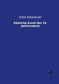 Dänische Kunst des 19. Jahrhunderts - Emil Hannover