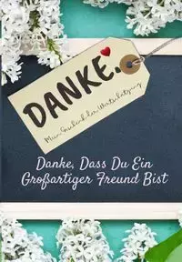 Danke Dass Du Ein Großartiger Freund Bist - Publishing Group The Life Graduate