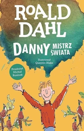 Danny mistrz świata, Roald Dahl - Roald Dahl