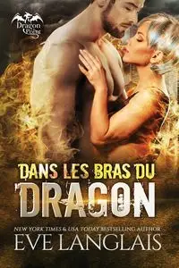 Dans Les Bras Du Dragon - Eve Langlais